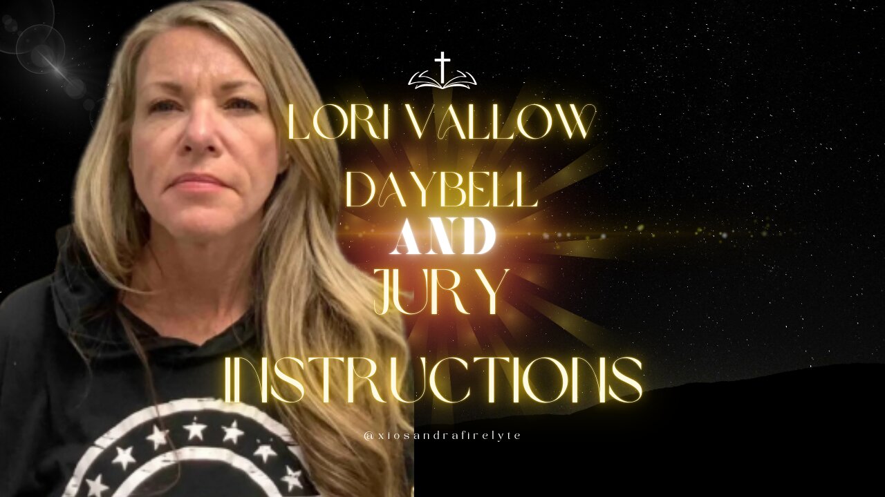 Jury Instruction LORI VALLOW | Did she understand the assignment?