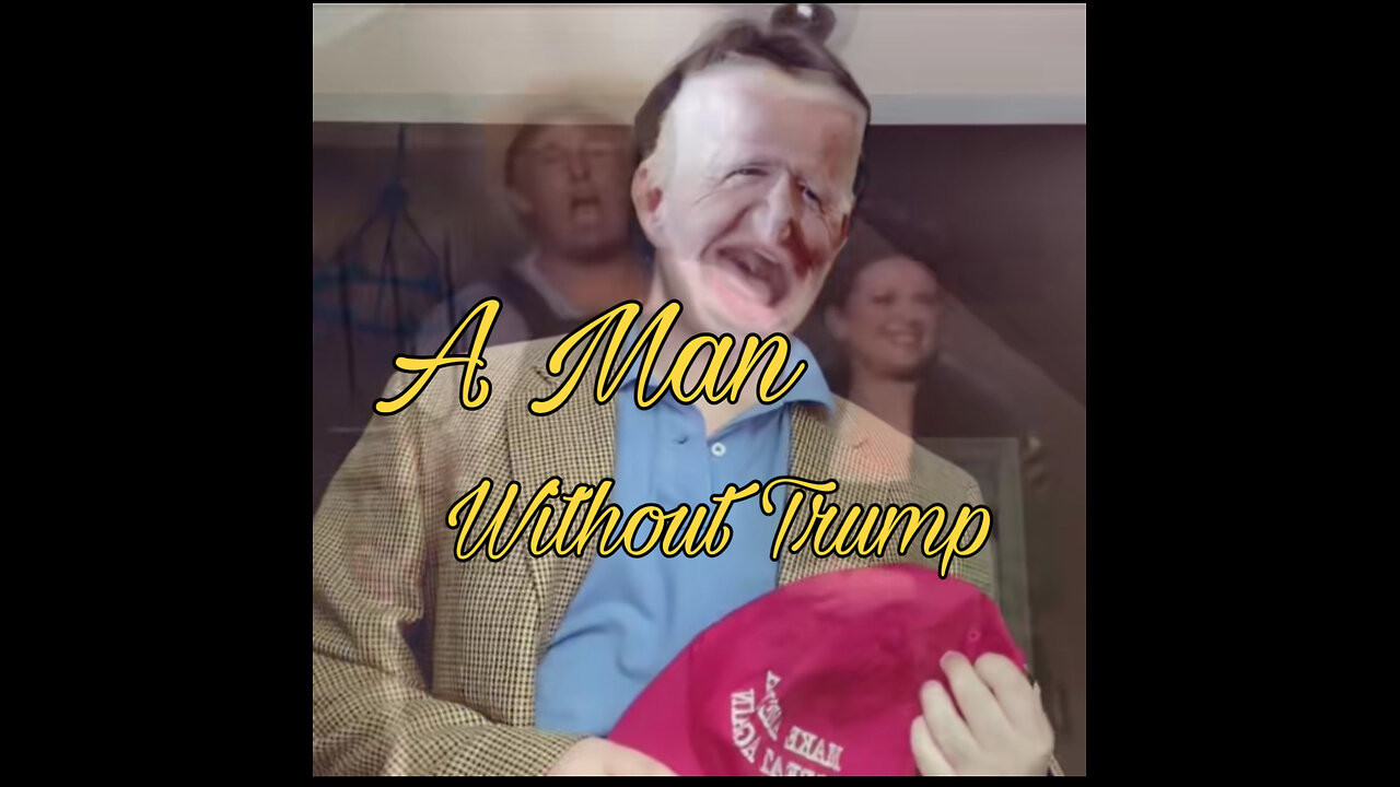A Man Without Trump (A Man Without Love Parody)