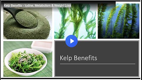 Kelp Benefits - Iodine, Metabolism & Weight Loss