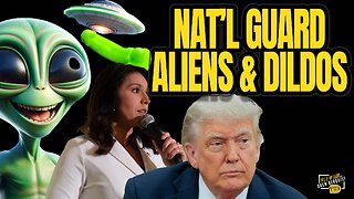 Trump Floats the National Guard in DC, Tulsi's Alien Tales, and the WNBA's Dildo Problem