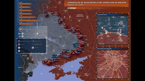 Highlights of Russian Military Operation in Ukraine on August 18, 2023