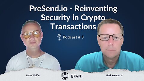 PreSend.io: Reinventing Security in Crypto Transactions (Efani Promo Inside) | Ep. 3 