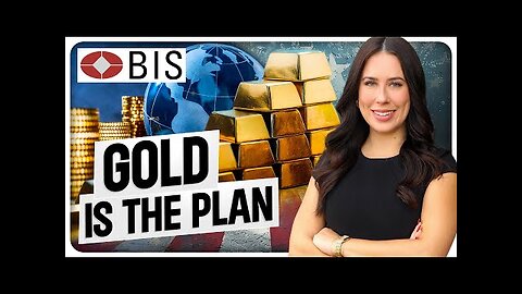 Gold Is the Plan: Central Banks Know It, Basel III Confirms It