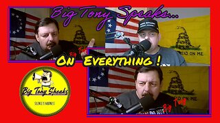 Episode 59 : Big Tony Speaks...... On Everything !