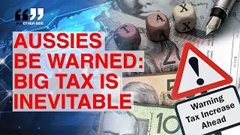 Top Official WARNS Australians - Higher Taxes Are Definitely Coming