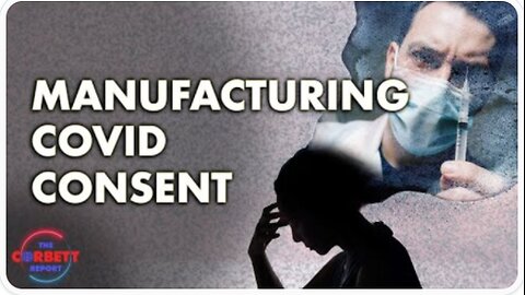 HOW THE GOVERNMENT MANUFACTURED C0VID CONSENT WITH JOHN CARPAY