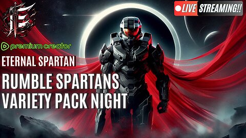 Eternal Spartan Plays Halo | Rumble Spartan Monthly Event | USMC Vet | Join the Best Chat on Rumble!