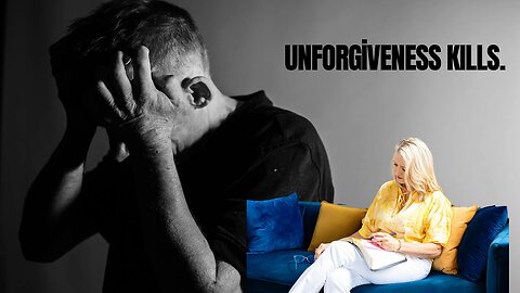 Unforgiveness KILLS.