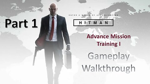 Advance Mission Training Hitman WOA Part 1