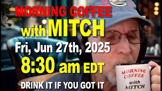 MORNING COFFEE with MITCH - Carnivore Talk - Fri Jun 27th, 2025, 8:30am EDT