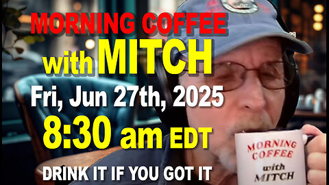 MORNING COFFEE with MITCH - Carnivore Talk - Fri Jun 27th, 2025, 8:30am EDT