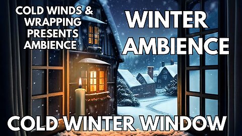 ❄️ Cold Winter Window Ambience | Cold Winter Winds & Wrapping New Year Presents | Winter ASMR 4K