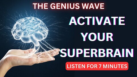 Activate Your Superbrain in 7 Minutes - The Genius Wave Theta Brainwave
