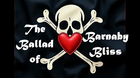 The Ballad of Barnaby Bliss (Funny Pirate Song) Sea Shanty