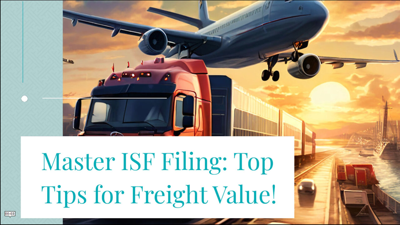 Navigating ISF Filing: Mastering Accurate Freight Value Declaration