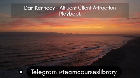 (courseslibrary.com)Dan Kennedy - Affluent Client Attraction Playbook