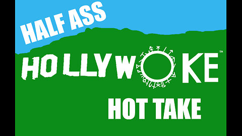 Half-Ass Hollywoke Hot Take: Let's Blast Thru Tinseltown