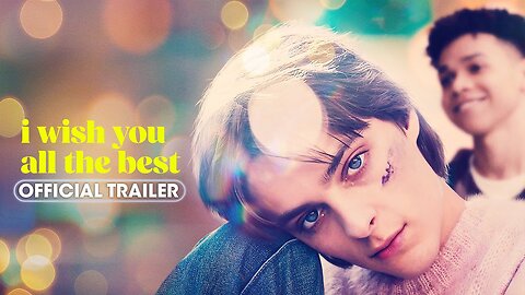 I Wish You All The Best (2025) Official Trailer - Corey Fogelmanis, Alexandra Daddario, Cole Sprouse