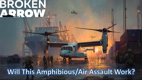 Will This Amphib/Air Assault Work on Peninsula l Broken Arrow (US Marine-SOF)