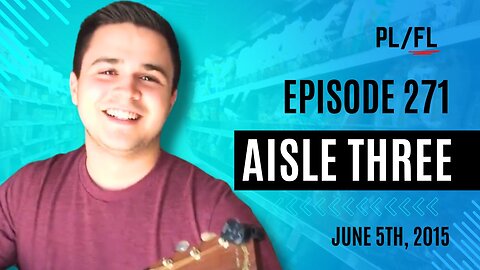Future Liam - “Aisle Three” - June 5th, 2015