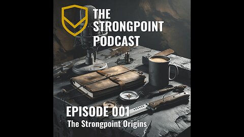 001 The Strongpoint Podcast: The Strongpoint Origins