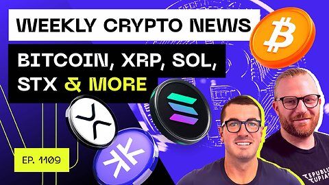Weekly Crypto News - Bitcoin, XRP, SOL, STX & more!