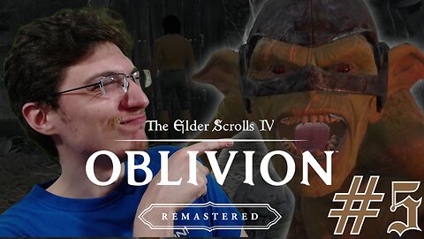 GOBLIN JIM - The Elder Scrolls IV: Oblivion Remastered part 5