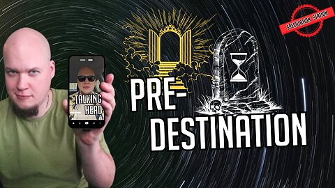 Is Pre- Destination a Biblical Doctrine? : Talking Head Video (Speculation Station)