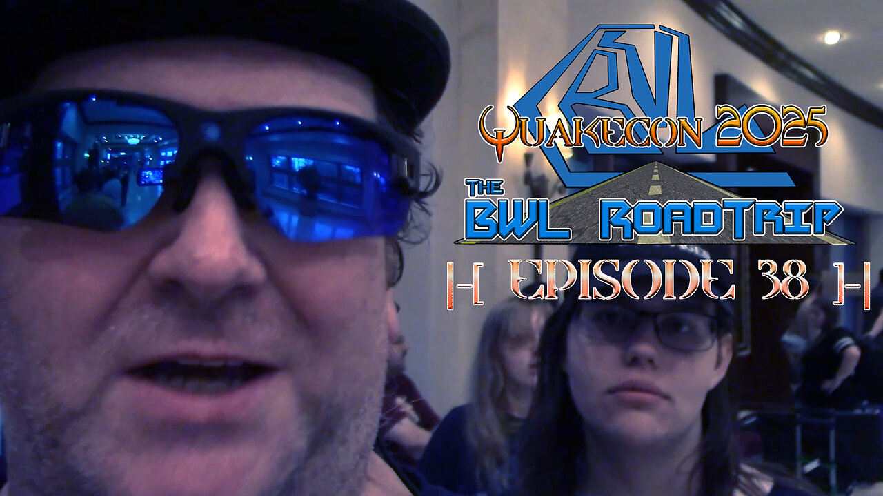BWL RoadTrip: QuakeCon 2025