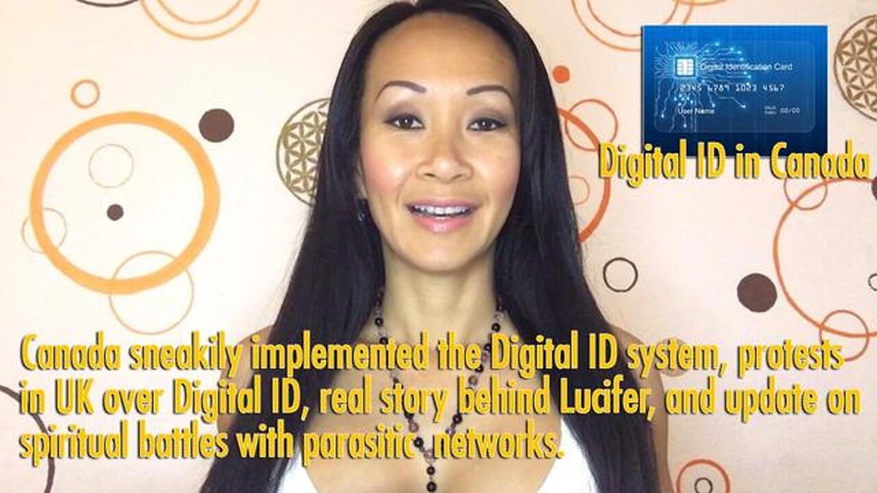 Canada's Digital ID system, protests in UK over Digital ID, real story behind Lucifer, and update on spiritual battles with parasitic networks