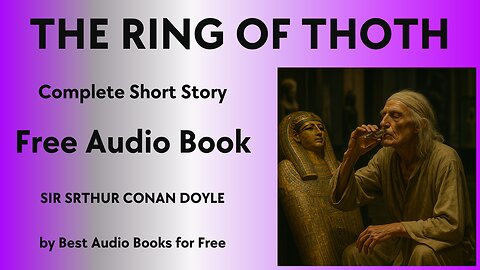 The Ring of Thoth - A Short Story - by Sir Arthur Conan Doyle - Best Audio Books for Free