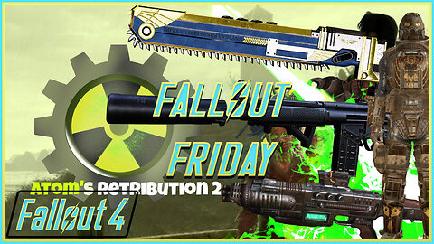 Atom's retribution 2 DLC (Part 3) - Fallout Friday (Fallout 4 Mods)