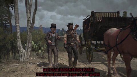 Red Dead Redemption Part 5 "Tar and feather him" PC HD 60fps