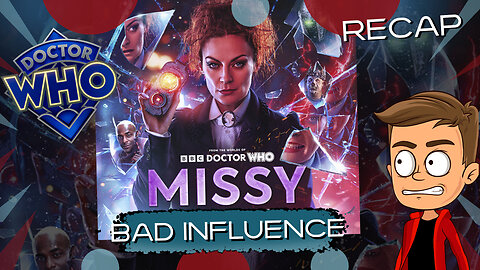 Missy Bad Influence Missy and the Time Assassin Animated Recap