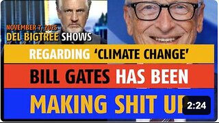 Bill Gates has been making shit up about 'climate change', Del Bigtree reports