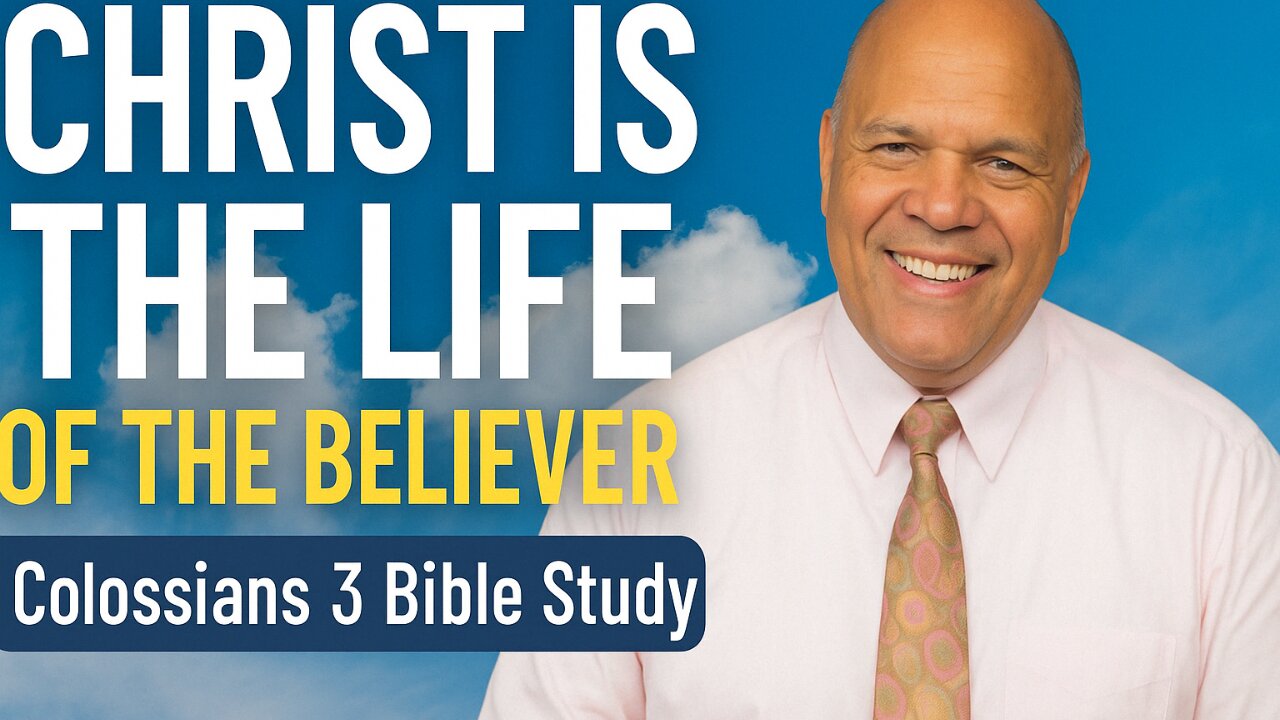 What Does It Mean That Christ Is Our Life? | Colossians 3 Bible Study