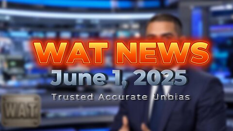 WAT News June 01, 2025 Headlines