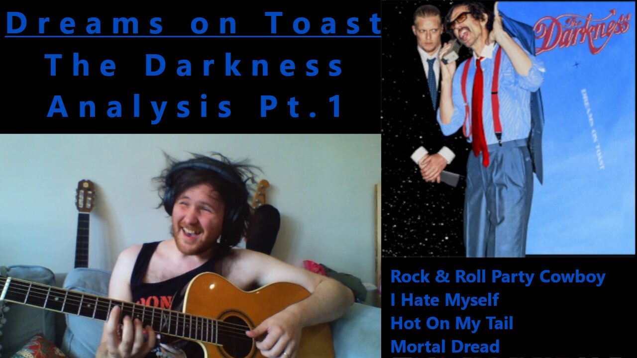 Analysis of The Darkness' Dreams on Toast album pt.1 (streamed 2025/04/01)