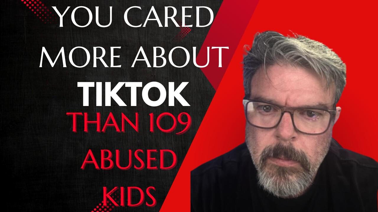 You cared more about TIKTOK than 109 Abused Kids