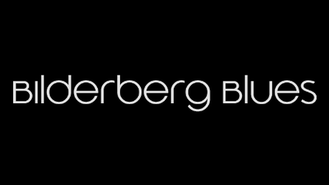 Bilderberg Blues
