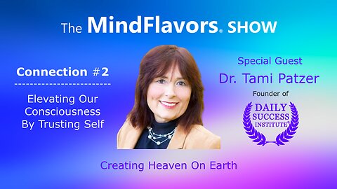 Elevating Our Consciousness By Trusting Self ~ The MindFlavors® SHOW Connection #2