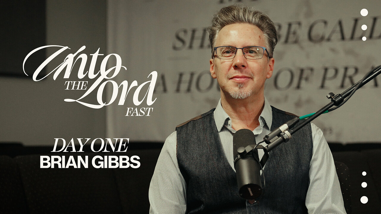 Unto The Lord Fast | Day One | Brian Gibbs