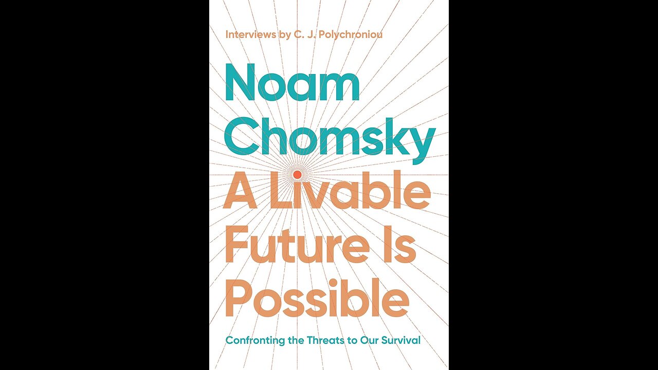 A Livable Future is Possible: Confronting the Threats to Our Survival by Noam Chomsky