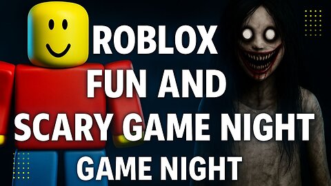 Roblox Fun and Scary Game Night 👻🎉 | Live Stream Gameplay