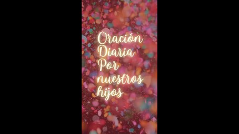 Oración Diaria por nuestros hijos 🙏