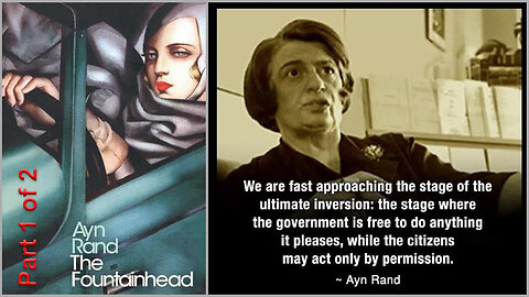 'The Fountainhead' (1943) by Ayn Rand [Part 1 of 2]