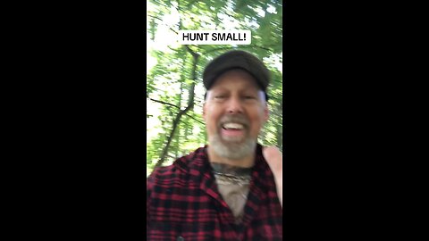 Deer Hunting: Hunt Small!