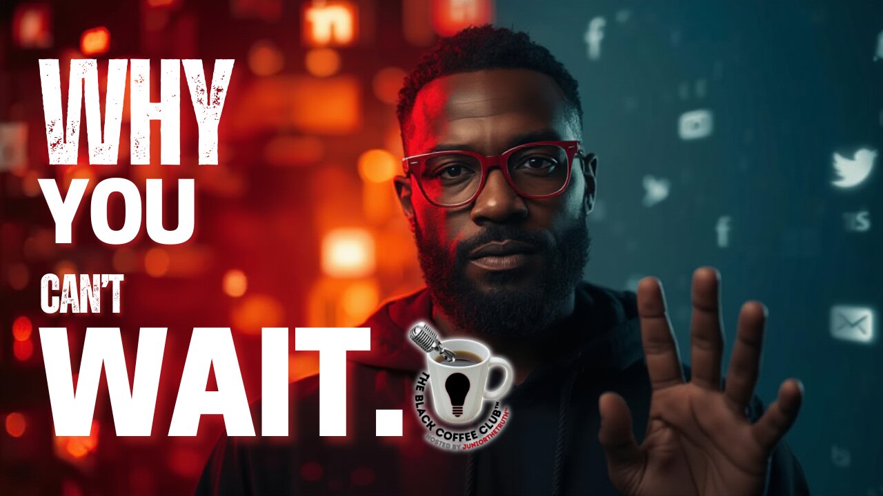 Why You Can’t Wait (And It’s Costing You Everything)