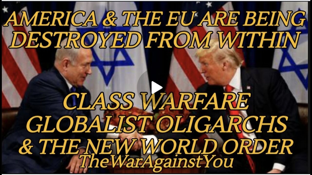 America & EU Are Being Destroyed From Within. Globalist Oligarch's, Class Warfare & the NWO Part 2