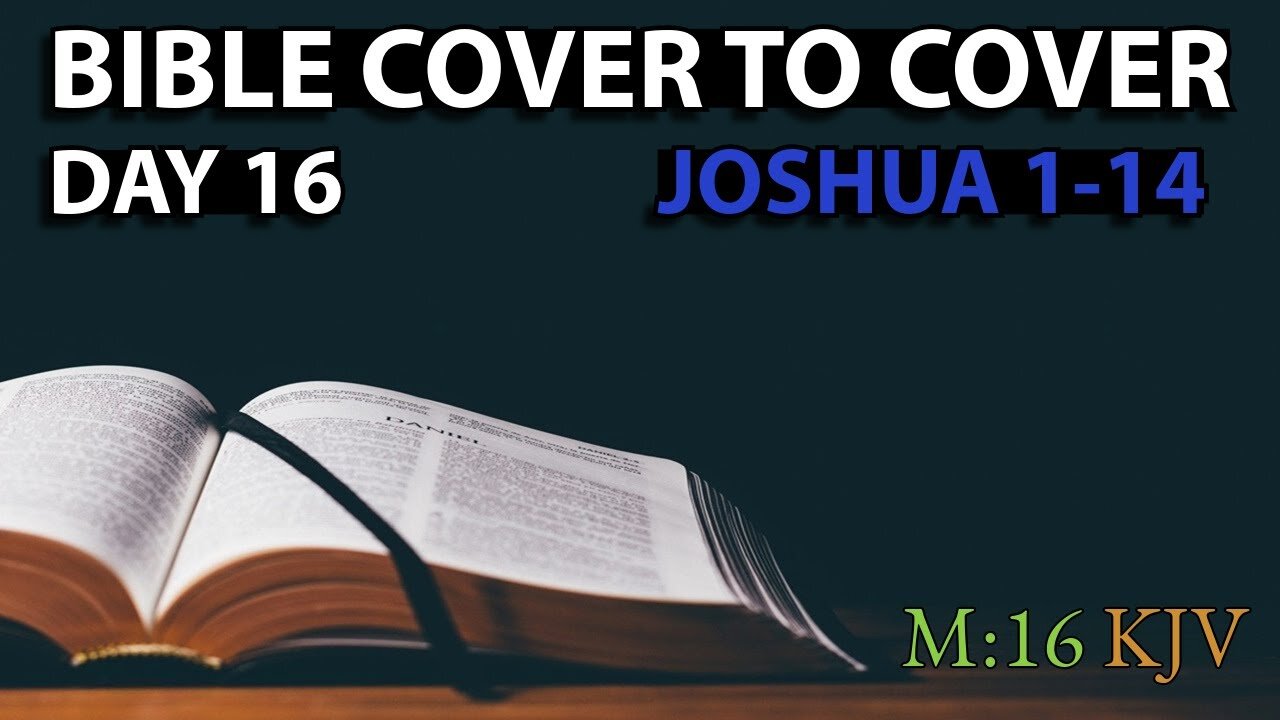 Day 16 | Joshua 1-14 | Bible Cover to Cover